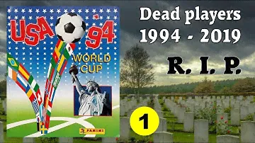 R.I.P. Dead football players in Panini Album "USA 94" (PART 1/4) 1994 - 2019