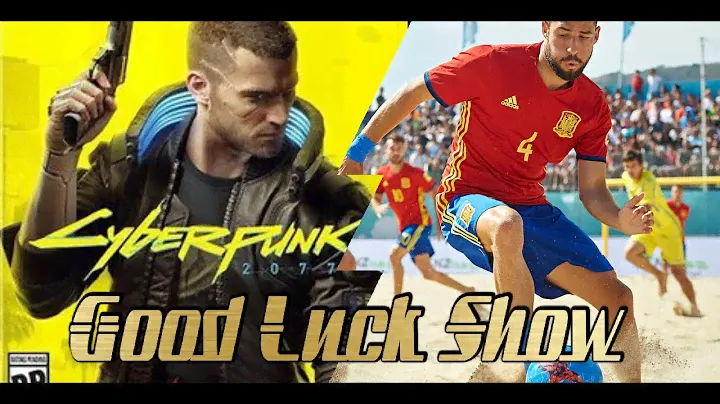 GOOD LUCK NEW (пилотный выпуск). ЧМ по пляжному ФУТБОЛУ и новости КИБЕРПАНК 2077