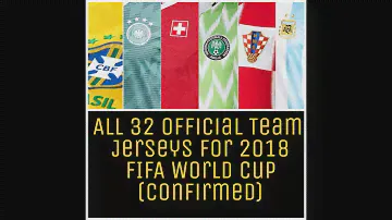 All 32 Official Team Jerseys For 2018 FIFA World Cup (Confirmed)