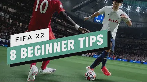FIFA 22: 8 Beginner Tips