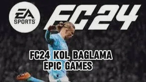 FC24 KOL BAGLAMA EPIC GAMES !!